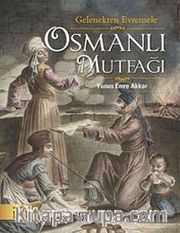 Gelenekten Evrensele Osmanlı Mutfağı