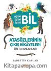Atasözlerinin Çıkış Hikayeleri Özet ve Anlamları