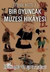 Bir Oyuncak Müzesi Hikayesi