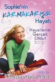 Hayallerim Gerçek Oldu! / Sophie'nin Karmakarışık Hayatı 3