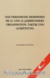 Das Osmanische Heerwesen Im 15.Und 16.Jahrhundert Organısation, Taktik Und Ausrüstung