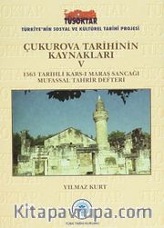 Çukurova Tarihinin Kaynakları V <br /> 1563 Tarihli Kars-ı Maraş Sancağı Mufassal Tahrir Defteri