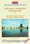 Çukurova Tarihinin Kaynakları I & 1525 Tarihli Adana Sancağı Mufassal Tahrir Defteri