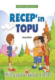Recep'in Topu / Hikayelerle Değerler Eğitimi 4