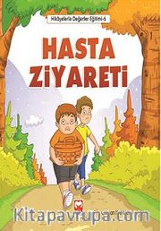 Hasta Ziyareti / Hikayelerle Değerler Eğitimi 6
