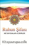 Ruhun Şifası - Me'sur Dualar ve Zikirler