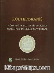 Kültepe-Kanis / Mühürlü ve Yazıtlı Kil Bullalar