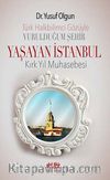 Türk Halkbilimci Gözüyle Vurulduğum Şehir Yaşayan İstanbul & Kırk Yıl  Muhasebesi