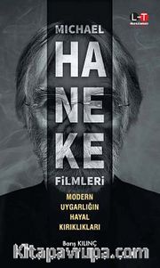 Michael Haneke Fimleri: Modern Uygarlığın Hayal Kırıklıkları