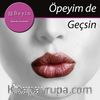 Öpeyim de Geçsin