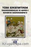Türk Edebiyatında İskendernameler ve Ahmed-i Rıdvan'ın İskendernamesi