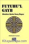 Futuhu'l Gayb & Alemlere Açılan İnanç Kapısı