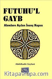 Futuhu'l Gayb <br /> Alemlere Açılan İnanç Kapısı