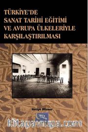 Türkiye'de Sanat Tarihi Eğitimi ve Avrupa Ülkeleriyle Karşılaştırılması