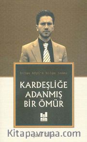 Kardeşliğe Adanmış Bir Ömür