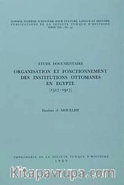 Organisation Et Fonctionnement Des Institutions Ottomanes En Egypte (1517-1917)