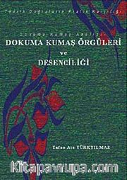 Dokuma Kumaş Analizi Dokuma Kumaş Örgüleri ve Desenciliği