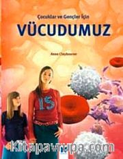 Çocuklar ve Gençler İçin Vücudumuz
