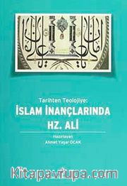 Tarihten Teolojiye: İslam İnançlarında Hz.Ali