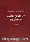 Tarih Çevirme Kılavuzu V.Cilt