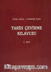 Tarih Çevirme Kılavuzu V.Cilt