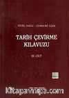 Tarih Çevirme Kılavuzu III.Cilt