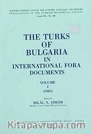 The Turks Of Bulgaria In International Fora Documents Volume I (1985)