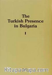 The Turkish Presence In Bulgaria I