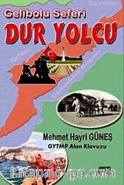 Gelibolu Seferi  <br /> Dur Yolcu