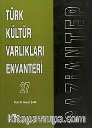 Türk Kültür Varlıkları Envanteri 27 / Gaziantep
