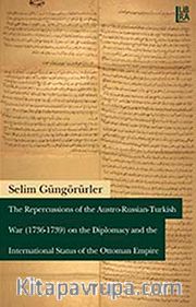 The Repercussions of the Austro-Russian- Turkish War (1736-1739) on the Diplomacy and the International Status of the Ottoman Empire