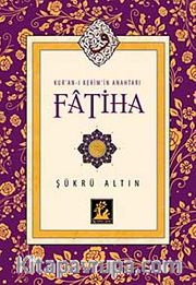 Kur'an-ı Kerim'in Anahtarı Fatiha