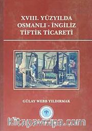 XVIII.Yüzyılda Osmanlı-İngiliz Tiftik Ticareti