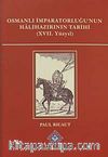 Osmanlı İmparatorluğu'nun Halihazırının Tarihi (XVII.Yüzyıl)