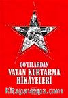 60'lılardan Vatan Kurtarma Hikayeleri
