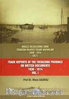 İngiliz Belgelerine Göre Trabzon Vilayeti Ticari Raporları Cilt I (1830-1914)