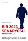 Bir 2023 Senaryosu & Başkan'lı Yıllar