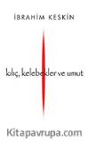 Kılıç, Kelebekler ve Umut