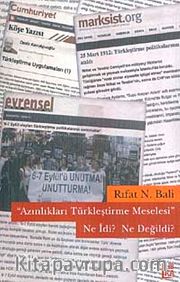"Azınlıkları Türkleştirme Meselesi" Ne idi? Ne Değildi?