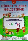 Dikkat ve Zeka Geliştirme (5-6 Yaş) A Kitabı) & Aile Katılımlı Etkinlik Kitabı