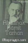 Abdülhak Hamit Tarhan / Edebiyatımızın Zirvesindekiler