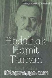 Abdülhak Hamit Tarhan / Edebiyatımızın Zirvesindekiler