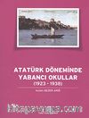 Atatürk Döneminde Yabancı Okullar (1923-1938)