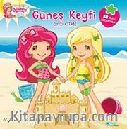 Çilek Kız Güneş Keyfi / Öykü Kitabı