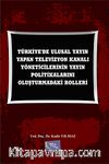 Türkiye'de Ulusal Yayın Yapan Televizyon Kanalı Yöneticilerinin Yayın Politikalarını Oluşturmadaki Rolleri