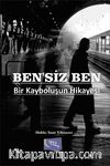 Ben'siz Ben & Bir Kayboluşun Hikayesi