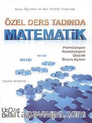 Özel Ders Tadında Matematik <br /> Permütasyon-Kombinasyon-Olasılık-Binom Açılımı