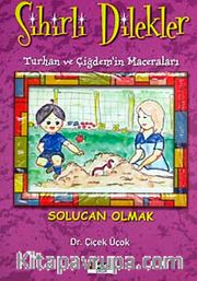 Solucan Olmak / (Sihirli Dilekler-Turhan ve Çiğdem'in Maceraları)