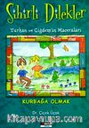 Kurbağa Olmak / (Sihirli Dilekler-Turhan ve Çiğdem'in Maceraları)