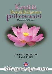 Kendilik Bozukluklarının Psikoterapisi - Masterson Yaklaşımı